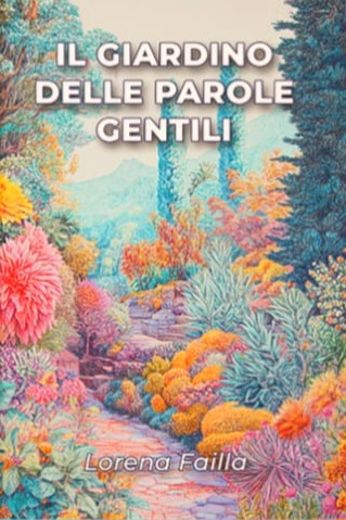 Lorena Failla – Ecco il mio libro di fiabe “Nel giardino delle parole gentili”